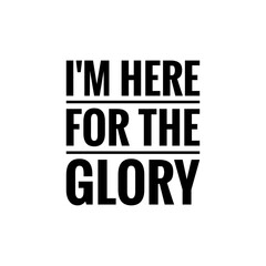 ''I'm here for the Glory'' Positive Lettering Design