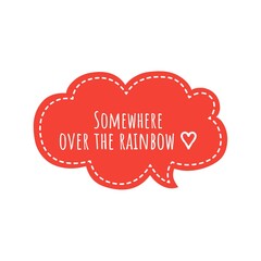 ''Somewhere Over the Rainbow'' Lettering