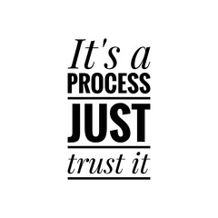 ''Trust the Process'' Positive Quote Lettering