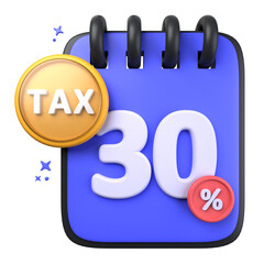 tax date of 3d illustration isolated on white background. date, thirty. Tax 3D Concept. 3d illustration