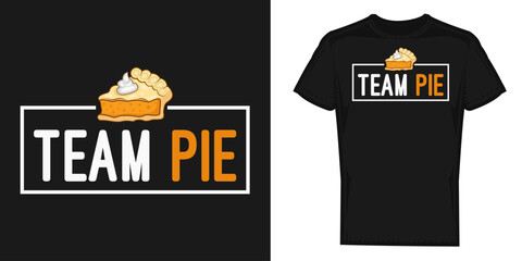 Thanksgiving Team Pie Pumpkin Pie vector design, graphics for t-shirt prints
