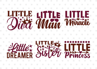 Baby SVG Bundle Vol-13, Little Diva, Little Man, Little Miracle, Little Dreamer, Little Sister, Little Princess, Baby Design