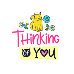 Thinking Of You Cute Cat Design Quotes Doodle Text Font Fun And Playful Digital Vector Art