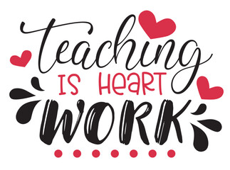 Teaching is heart work vector illustration.