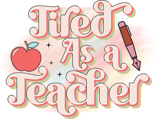 Teacher Sublimation Print Ready Colorful Graphics. Back to School Inspirational Positive Quotes for Kids and Students. 