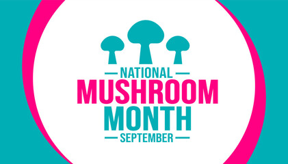 September is National Mushroom Month background template. Holiday concept. background, banner, placard, card, and poster design template with text inscription and standard color. vector illustration.