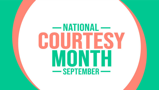September is National Courtesy Month background template. Holiday concept. background, banner, placard, card, and poster design template with text inscription and standard color. vector illustration.