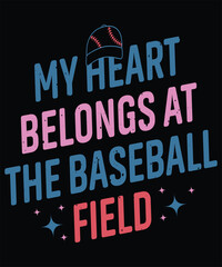 My heart belongs at the baseball field, T-design, vintage , Baseball ,