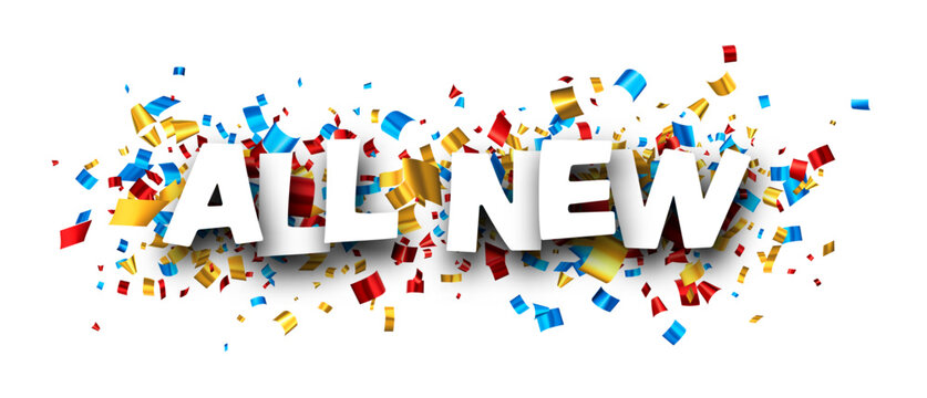 Banner with all new sign over colorful foil cut ribbon confetti background.