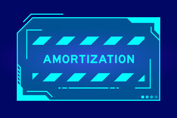 Blue color of futuristic hud banner that have word amortization on user interface screen on black background