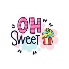 Oh Sweet Cake Cupcake Cute Design Quotes Doodle Text Font Fun And Playful Digital Vector Art