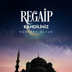 Regaip Kandilimiz Kutlu Olsun.Translation : regaip candle of muslims be blessed