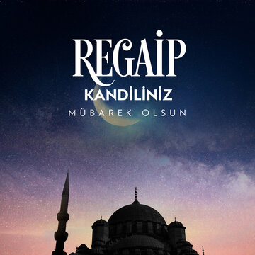 Regaip Kandilimiz Kutlu Olsun.Translation : regaip candle of muslims be blessed