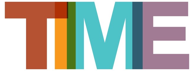 Time, phrase overlap color no transparency. Concept of simple text for typography poster, sticker design, apparel print, greeting card or postcard. Graphic slogan isolated on white background.