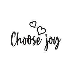 Choose joy, inspiration quotes lettering. Calligraphy graphic design sign element. Vector Hand written style Quote design letter element