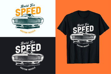 Build For Speed American Custom Muscle Classic Cars High power Iron Custom Vector T-shirt Design Graphic.