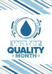 National Water Quality Month in August. Month of studying the water. Origin, save and purify water. High quality water. Celebrated in United States. Poster, card, banner, illustration. Vector