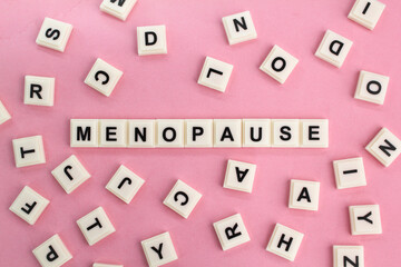 letters of the alphabet with the word Menopause. the concept of women's disease. health and medical concept