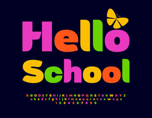 Vector educational banner Hello School with decorative Butterfly. Colorful Alphabet Letters and Numbers set. Creative bright Font