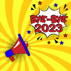 Bye-Bye, 2023! Calligraphy illustration with brush pen to New Year!  Comic book explosion with text Bye-Bye, 2022. Vector bright cartoon illustration in retro pop art style. 