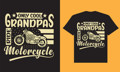 
Only cool grandpas ride motorcycle t shirt design, grandpa ride motorcycle bike t shirt design