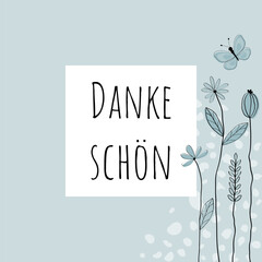 Dankesch&ouml;n - Schriftzug in deutscher Sprache. Danksagungskarte mit liebevoll gezeichneten Blumen und Schmetterling in hellen Blaut&ouml;nen.