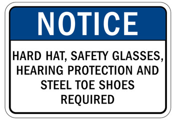 Wear safety shoes sign and labels hard hat, safety glasses, hearing protection and steel toe shoes required