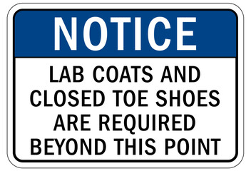 Wear safety shoes sign and labels lab coat and closed toe shoes are required beyond this point