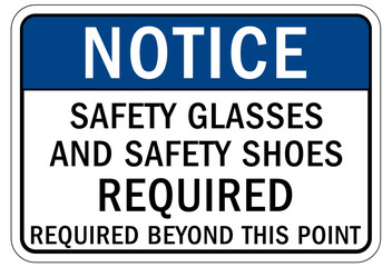 Wear safety shoes sign and labels safety glasses and safety shoes required beyond this point