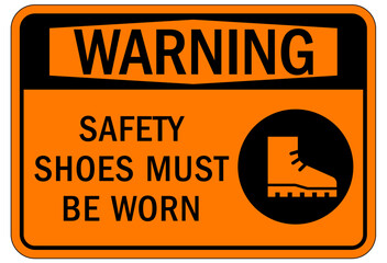 Wear safety shoes sign and labels safety shoes must be worn