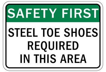Wear safety shoes sign and labels steel toe shoes required in this area