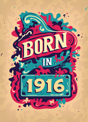 Born In 1916 Colorful Vintage T-shirt - Born in 1916 Vintage Birthday Poster Design. - obrazy, fototapety, plakaty