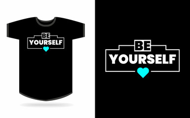 Be yourself typography t-shirt design