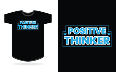 Positive thinker typography t-shirt design