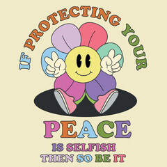 Typographic isolated concept of Psychedelic print with hippie symbol, colorful flowers ornament with positive quotes. 70s style sticker template. Groovy vector illustration.