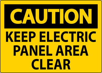 Caution Sign Keep Electric Panel Area Clear