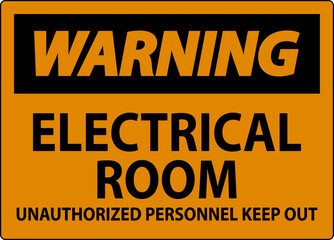 Warning Sign Electrical Room - Unauthorized Personnel Keep Out