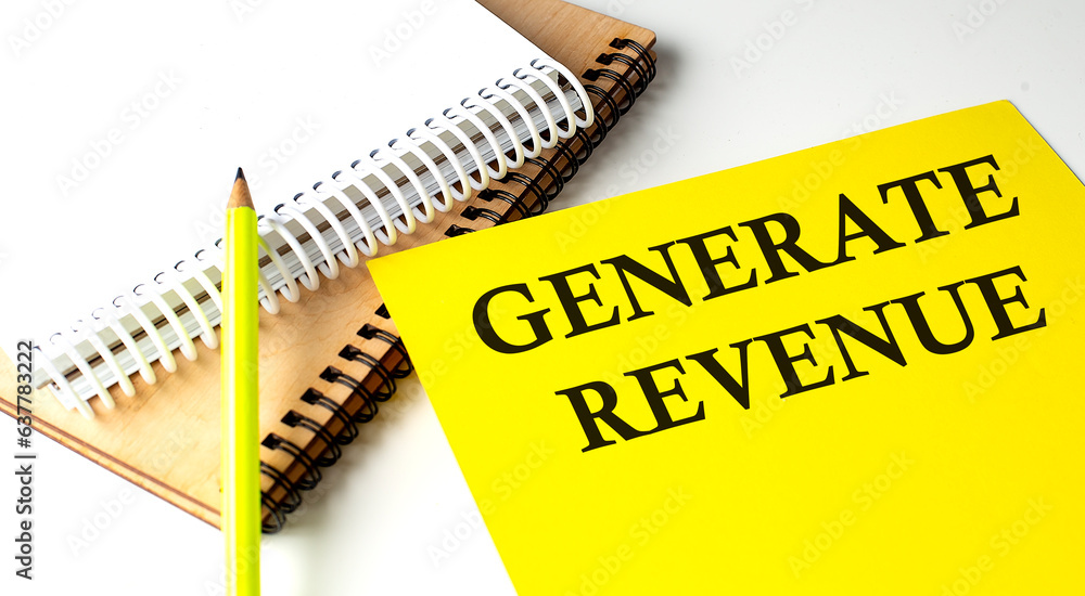 Aufkleber generate revenue text written on a yellow paper with notebook