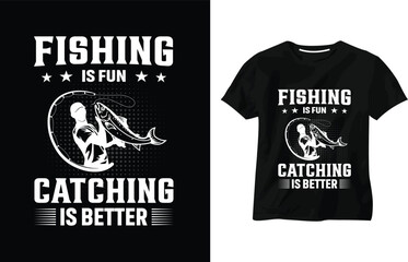 Fishing is fun catching is better, catching fish, fish hook, fish hand, hill, fishing typography t-shirt design template, custom, fishing concept, fishing quotes and lover t-shirt vector design