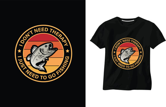 I don't need therapy, I just need to go fishing, Fishing T-Shirt Design, Fishing quotes vector, fish hook, quotes, custom, catching fish, fishing typography vector t-shirt design template