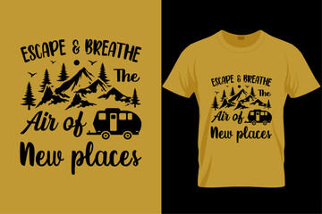 Escape and breathe the air of new places Adventure t shirt, Mountain t shirt, 