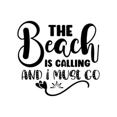 The Beach Is Calling And I Must Go SVG