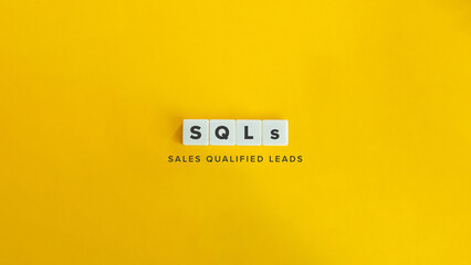 Sales Qualified Leads (SQLs) Term and Concept Image.