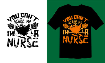 You Can't Scare Me I'm A Nurse T Shirt , Halloween T Shirt File, 