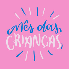 Mês das crianças. children's month in brazilian portuguese. Modern hand Lettering. vector.