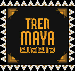 Tren Maya, Mayan Train spanish text, sign tourism station design, Mayan elements