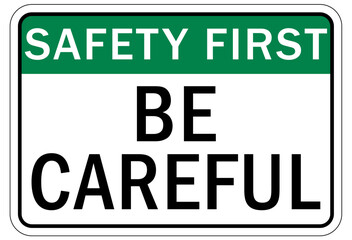 Be careful warning sign and labels