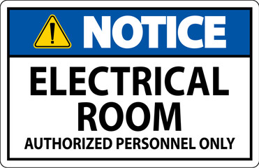 Notice Sign Electrical Room - Authorized Personnel Only