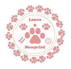 LEAVE A PAW PRINT SAVE THE ANIMALS ROUND LOGO DESIGN