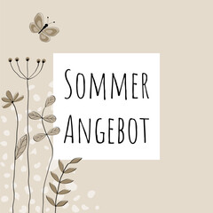 Sommerangebot - Schriftzug in deutscher Sprache. Verkaufsbanner mit Blumen und Schmetterling in Sandtönen.